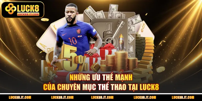 Những ưu thế mạnh của chuyên mục thể thao tại LUCK8